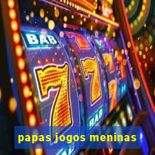 papas jogos meninas